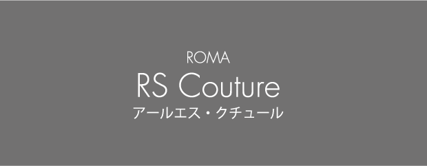 ROMA「RS Couture」アールエス・クチュール